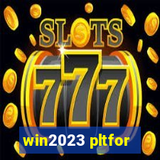 win2023 pltfor